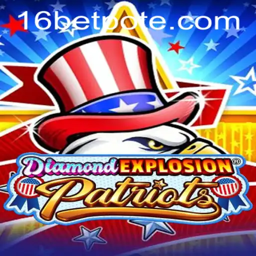 DiamondExplosionPatriots: A Comprehensive Guide