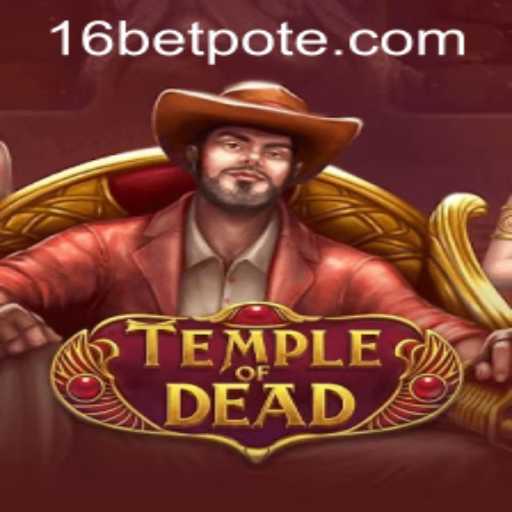 TempleofDead: An Immersive Adventure Game with 16bet PH Login Accessibility